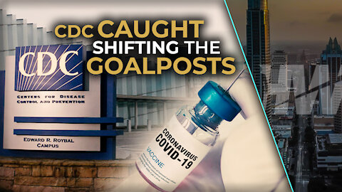 CDC CAUGHT SHIFTING THE GOALPOSTS