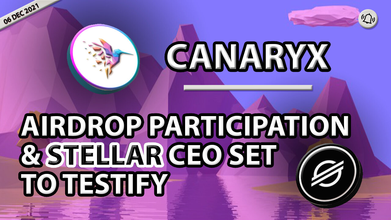 CANARYX AIRDROP PARTICIPATION & STELLAR SET TO TESTIFY!!