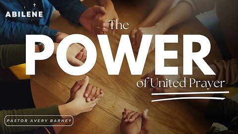 The Power of United Prayer | Pastor Avery Barney