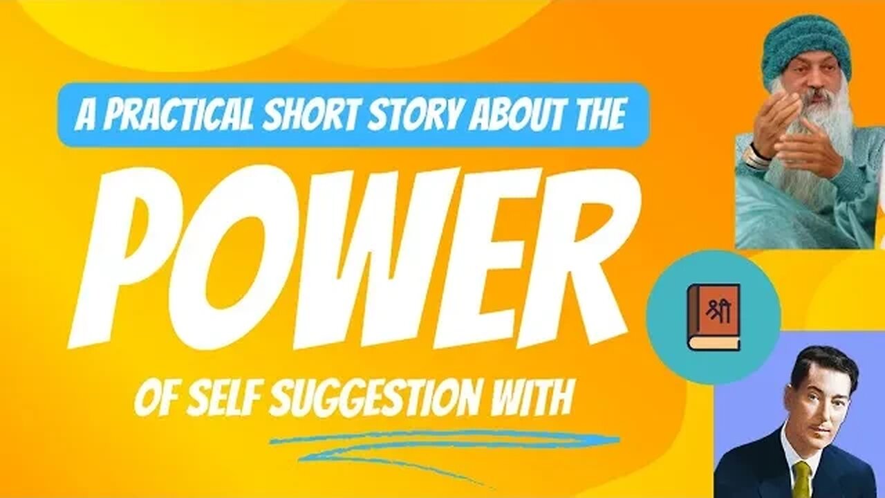 Short Story - The Power of Auto Suggestion from Eastern and Western Masters