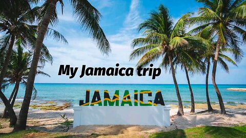 My Jamaica trip