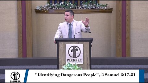 7-23-23, PM, "Identifying Dangerous People", 2 Samuel 3:17-31