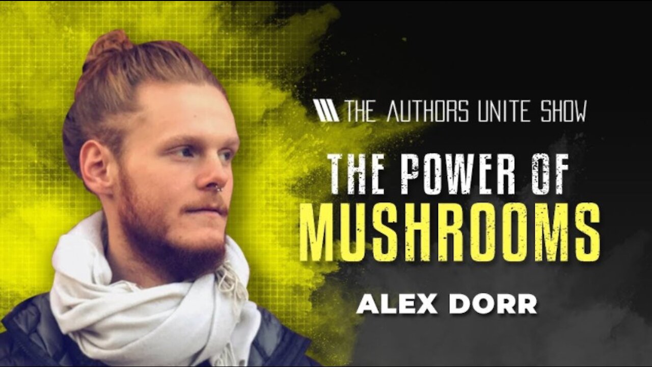 The Power of Mushrooms | The Tyler Wagner Show - Alex Dorr