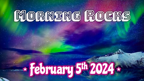 🌌 Morning Rocks - 2.5.24