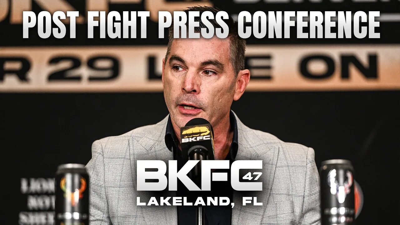 BKFC 47 Post Event Press Conference | Live!