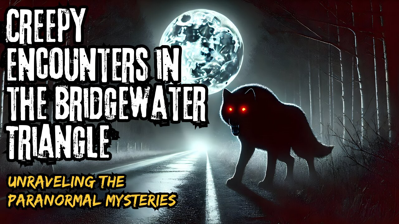 Creepy Encounters in the Bridgewater Triangle: Unraveling the Paranormal Mysteries