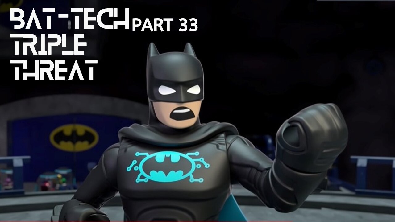 DC Super Friends | Bat-Tech Triple Threat PART 33 |