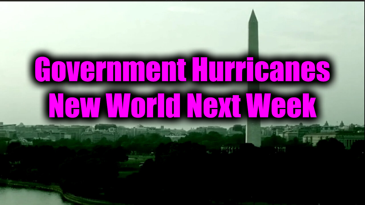 Government Hurricanes - New World Next Week