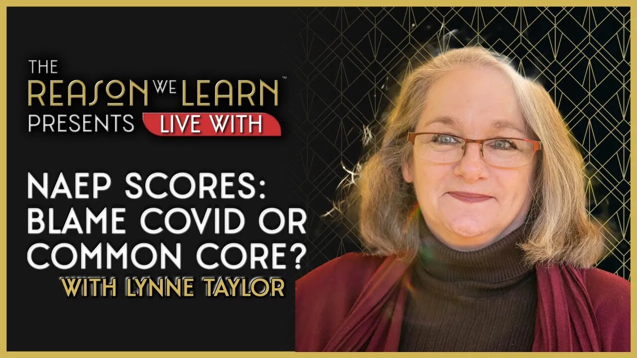 NAEP Scores: Blame COVID or Common Core? With Lynne Taylor