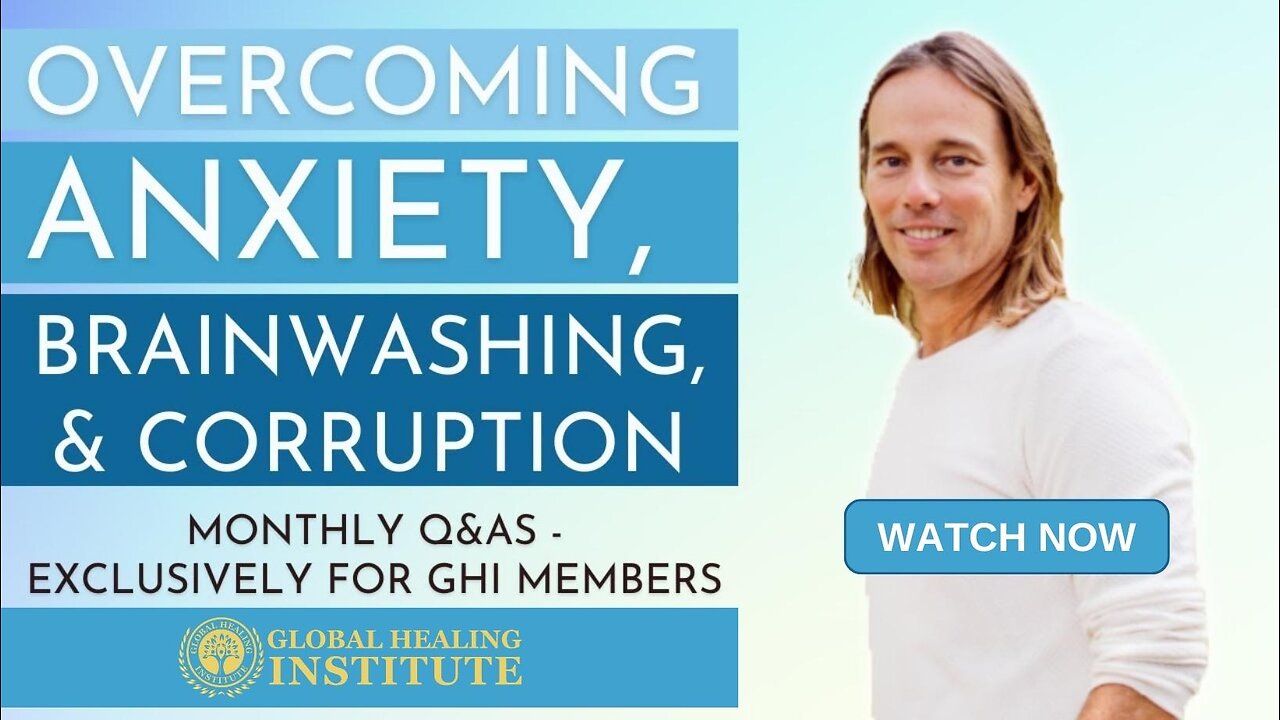 Overcoming Anxiety, Brainwashing, & Corruption