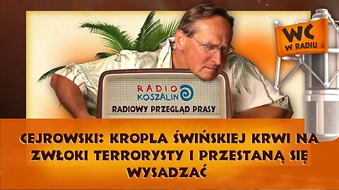 Cejrowski: kropla świńskiej krwi na zwłoki terrorysty i przestaną się wysadzać | Odcinek 840