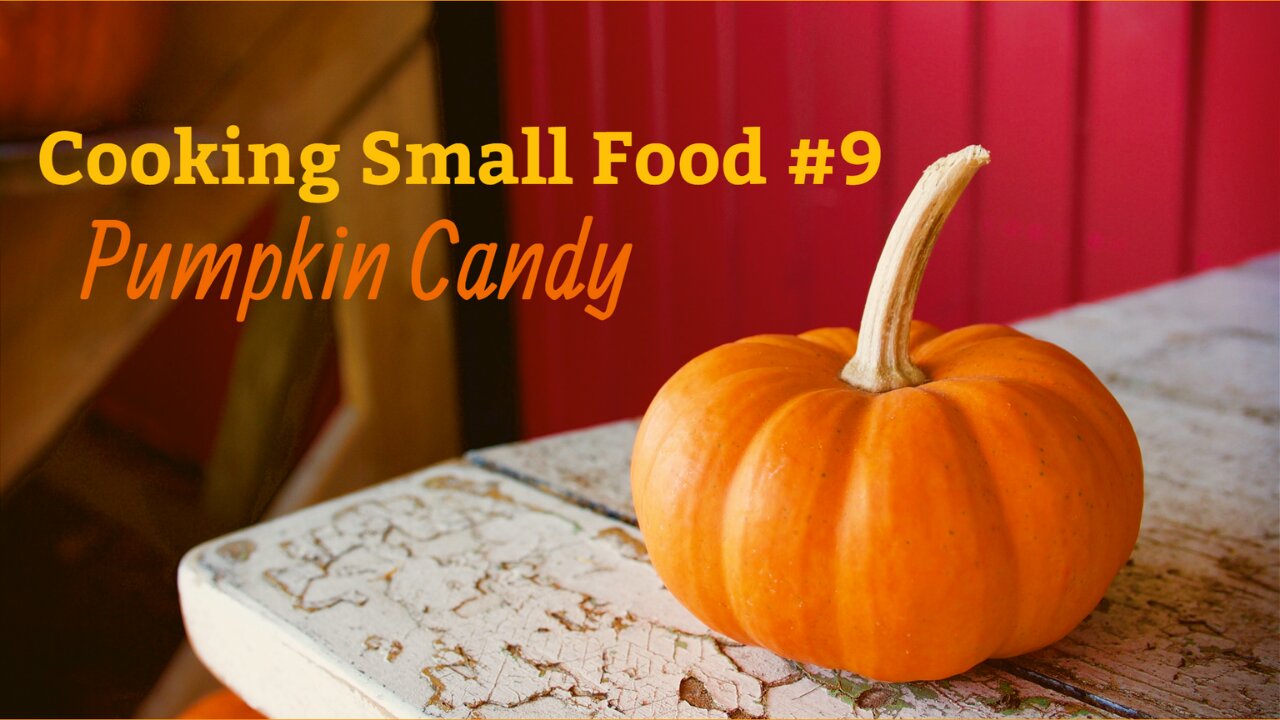 Cooking Small Food - Pumpkin Candy in Tiny Kitchen