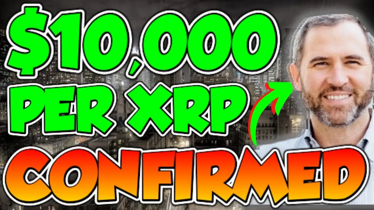 $10,000 AN XRP CONFIRMED BY RIPPLE!! - TIMELINE REVEALED!