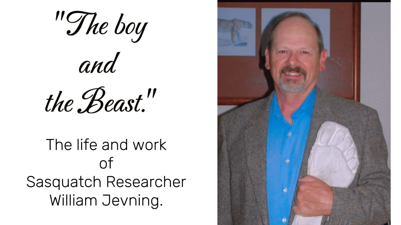 The boy and the Beast." The life and work of Sasquatch Researcher William Jevning.