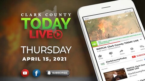 WATCH: Clark County TODAY LIVE • Thursday, April 15, 2021