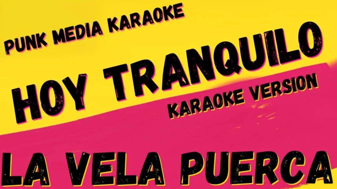 LA VELA PUERCA ✴ HOY TRANQUILO ✴ KARAOKE INSTRUMENTAL ✴ PMK