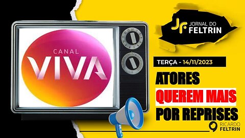 JF: ATORES DA GLOBO QUEREM RECEBER MAIS POR REPRISES