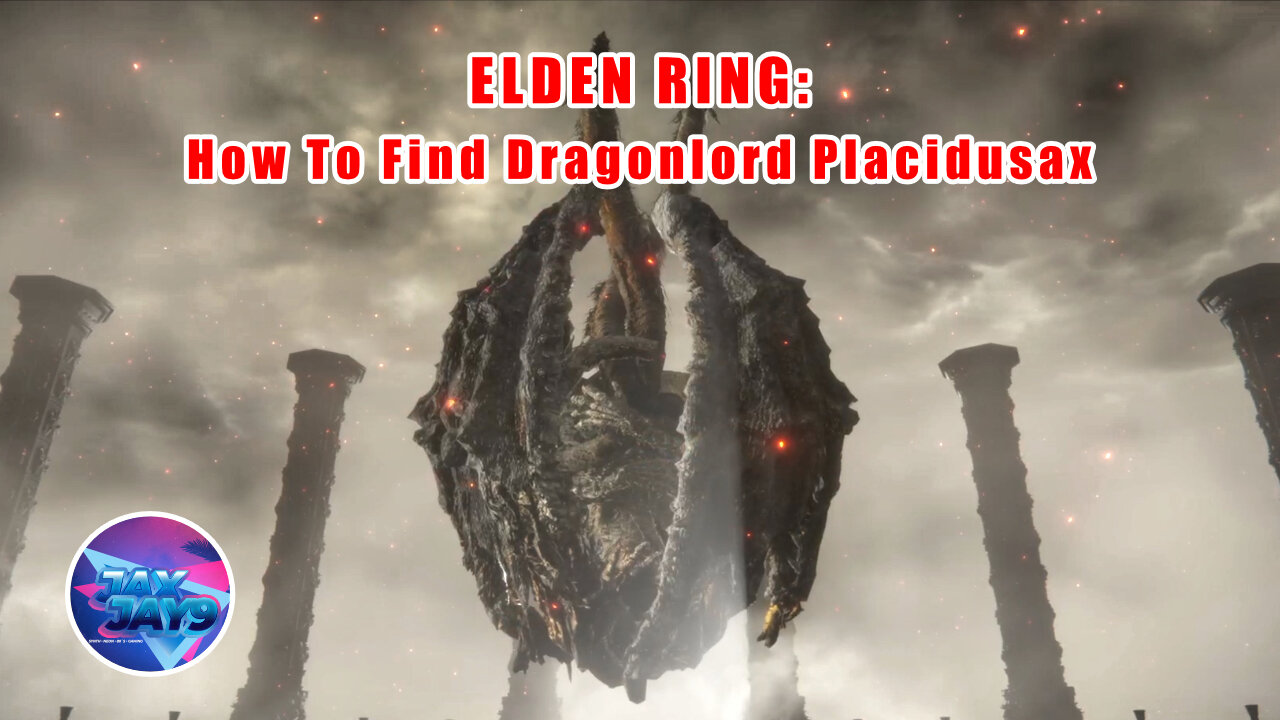 How to Reach Dragonlord Placidusax in Elden Ring: Quick Tutorial