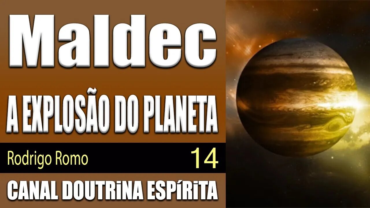 14/14 - Maldec - A EXPLOSÃO E SUA LIGAÇÃO COM A TERRA - Rodrigo Romo - audiolivro