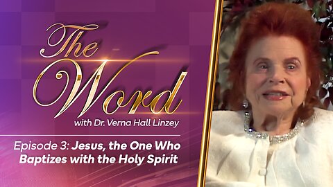 The Word - Episode 3: "Jesus, the one who Baptizes with the Holy Spirit"