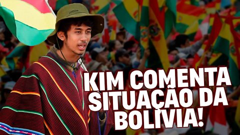 Kim comenta situação da BOLÍVIA!