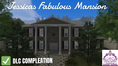 Luxury Flipper DLC #14 - Jessicas Fabulous Mansion