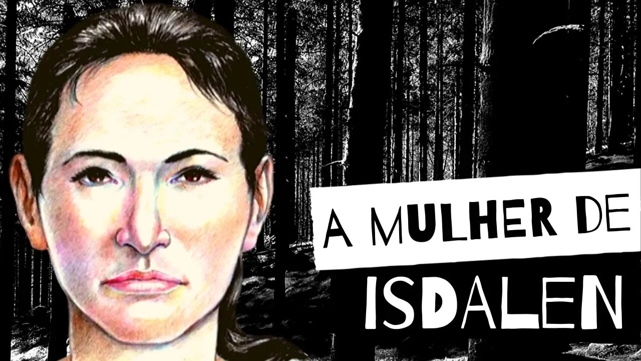 O MISTÉRIO DA MULHER ISDALEN