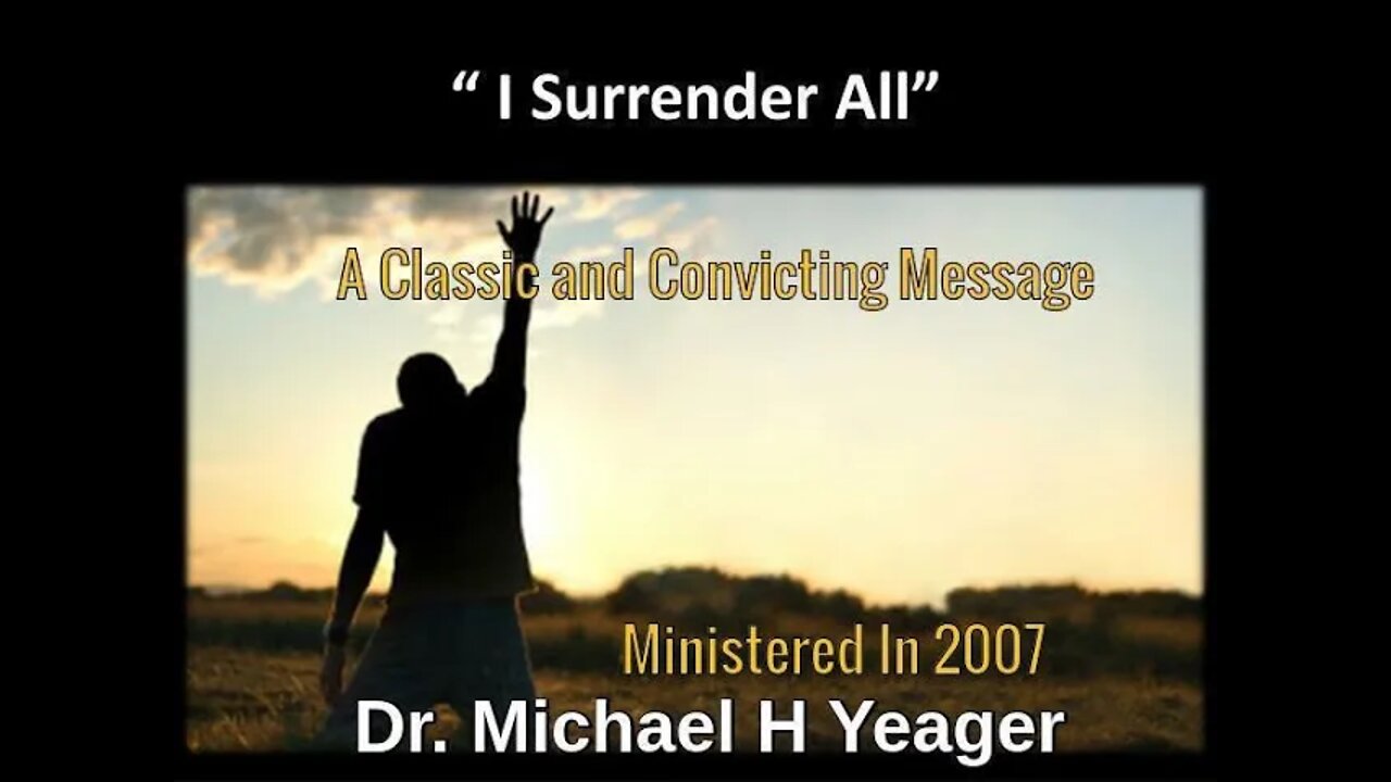 I SURRENDER ALL by Dr Michael H Yeager