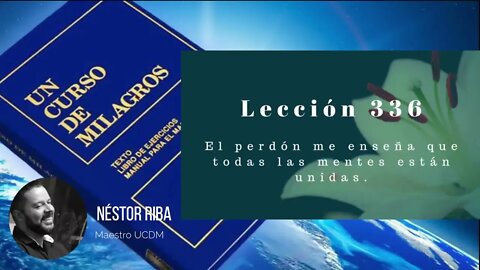 Lección 336 de Un Curso de Milagros #ucdm