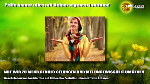 WIE WIR ZU MEHR GEDULD GELANGEN UND MIT UNGEWISSHEIT UMGEHEN