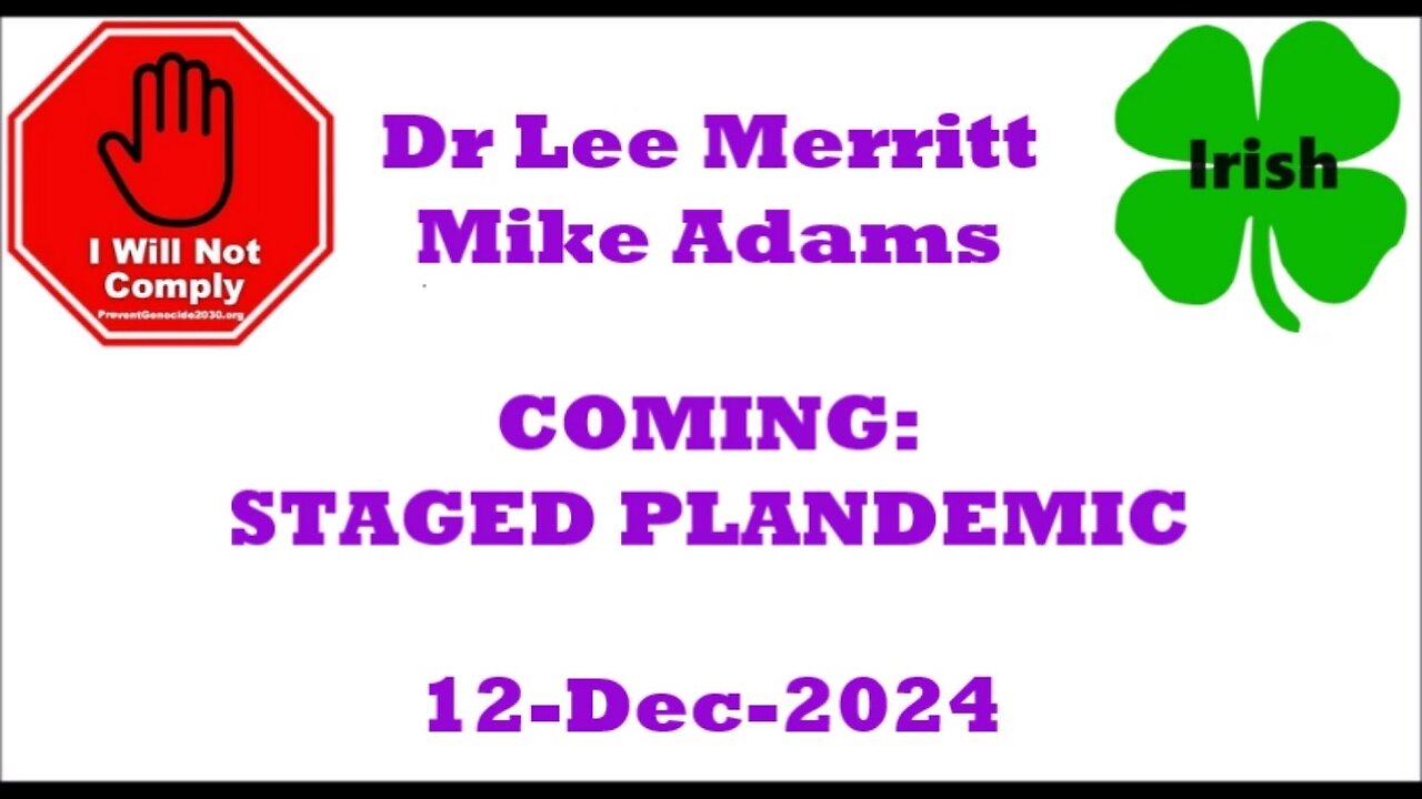 Dr Lee Merritt & Mike Adams discuss the coming STAGED PLANDEMIC 12-Dec-2024