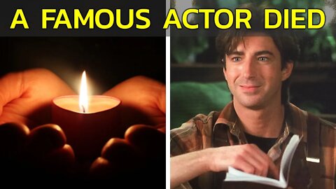 A FAMOUS ACTOR DIED OF AN UNKNOWN CAUSE