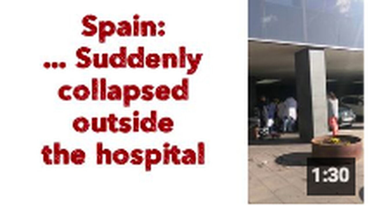 Spain 🇪🇸 ... Suddenly collapsed outside the hospital 😵‍