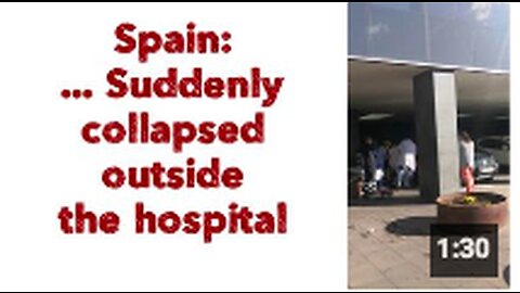 Spain 🇪🇸 ... Suddenly collapsed outside the hospital 😵‍