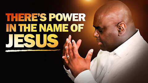 There's Power in the Name of Jesus - Morning Prayer