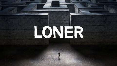 How To Be a Loner