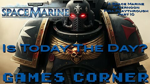 Warhammer 40,000: Space Marine - Is Today The Day?