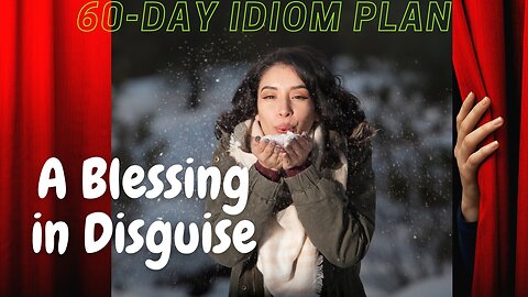 Day-2 Idiom Plan: A Blessing in Disguise | Your 60-Day Idiomadventure Challenge Begins!