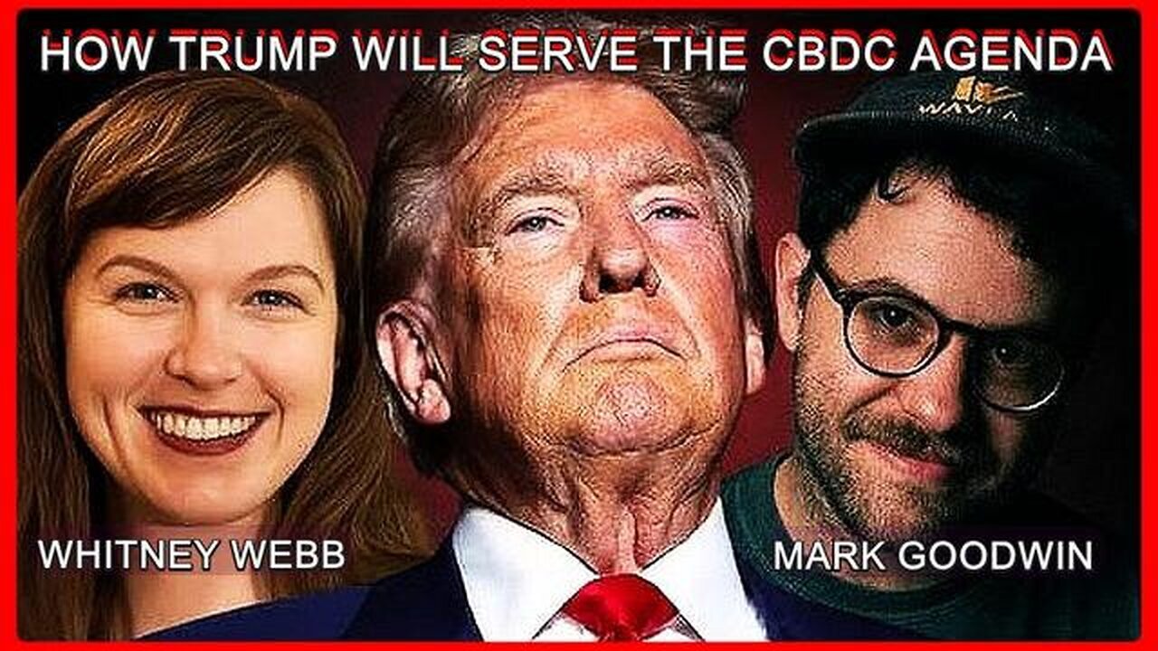 Whitney Webb & Mark Goodwin: How Will Trump Serve the CBDC Agenda❓Marty Bent Hosts