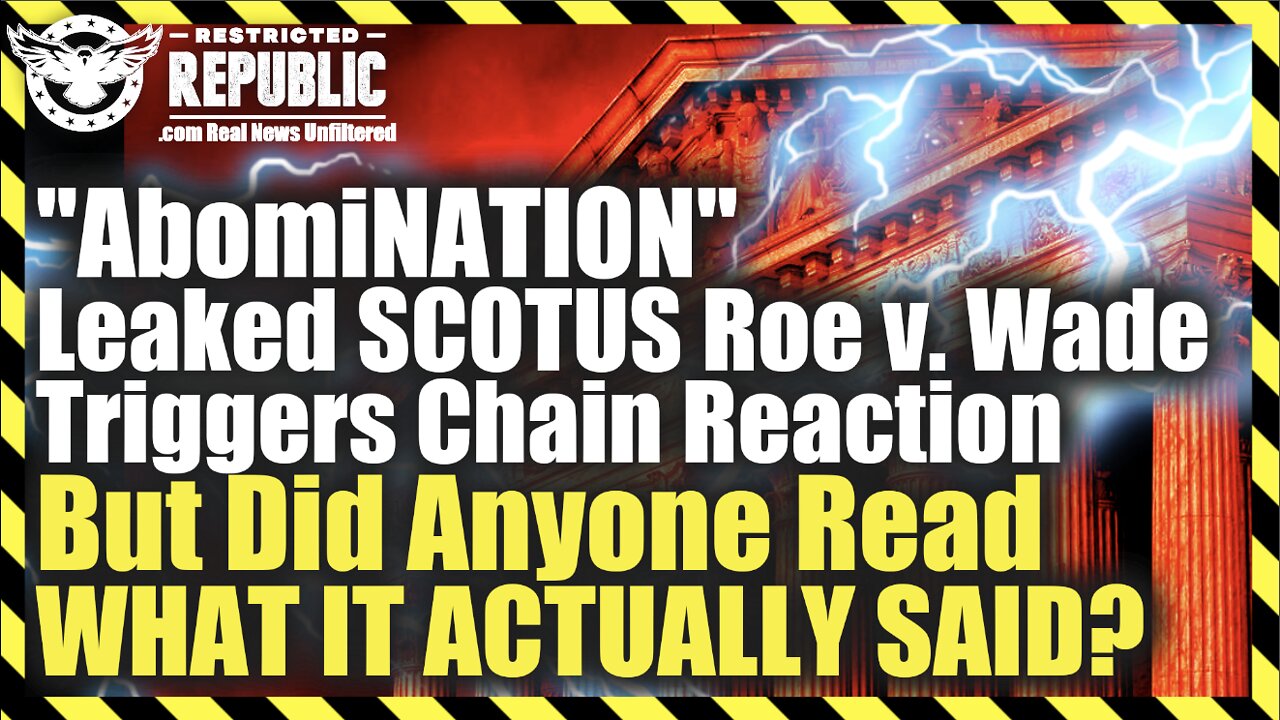 AbomiNATION! Leaked SCOTUS Roe v. Wade Sparks Outrage, But Did Anyone Read What It Actually Says?