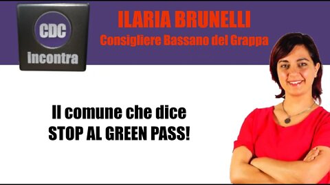 CDC Incontra - Ilaria Brunelli - Il comune che dice STOP AL GREEN PASS!