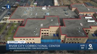 Hearings requested after investigation into River City Correctional Center