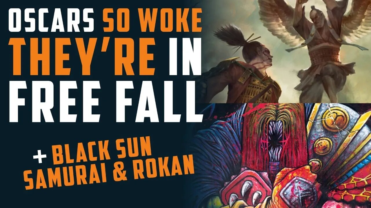 The Oscars went so WOKE they're in FREE FALL! + Black Sun Samurai & Rokan