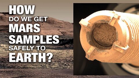 How to Bring Mars Sample Tubes Safely to Earth Mars News Report | SpaceVoyagers | NASA