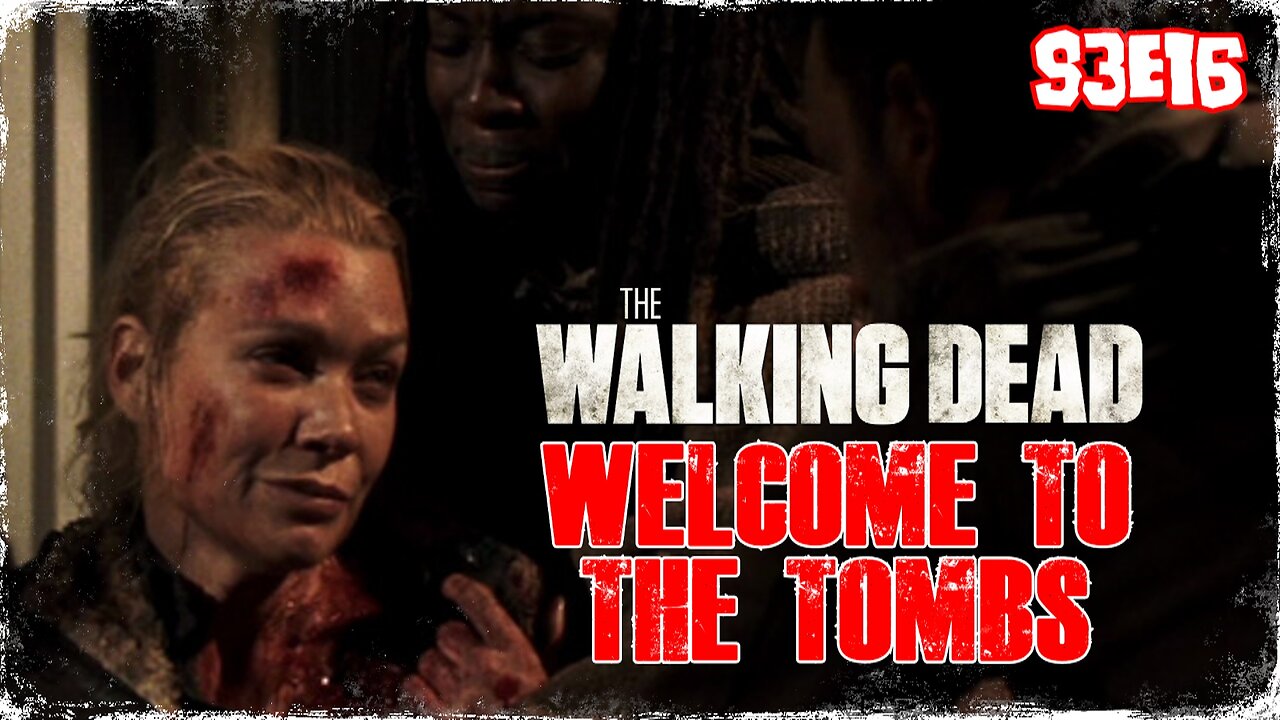 #TBT: TWD - S3EP16: "WELCOME TO THE TOMBS" - REVIEW