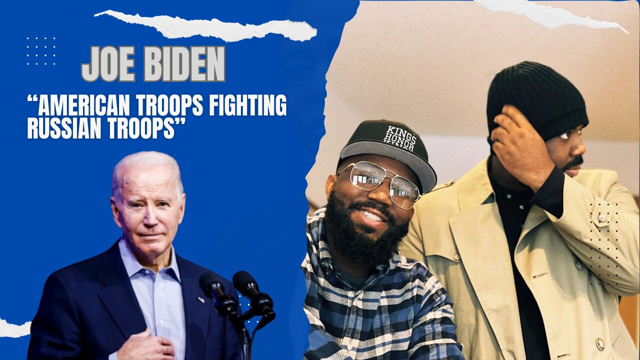 Biden, “American Troops Fighting Russian Troops”