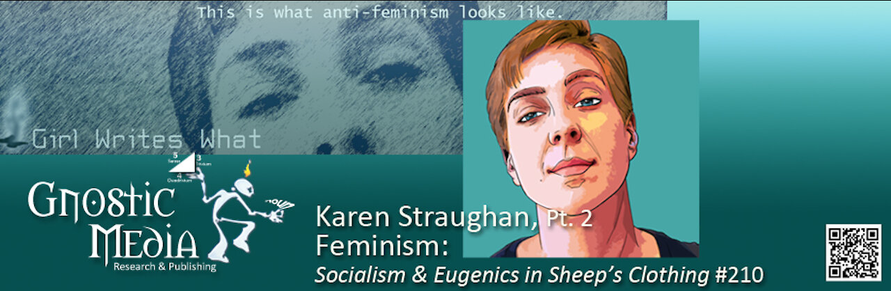 Karen Straughan Pt.2 – “Feminism: Socialism & Eugenics in Sheep’s Clothing” – #210