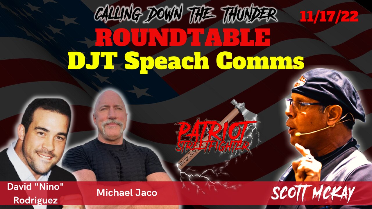 11.17.22 Patriot Streetfighter Jaco & Nino, DJT Speech, Q - "Learn To Read Our Comms", FULL VIDEO SEE LINK BELOW