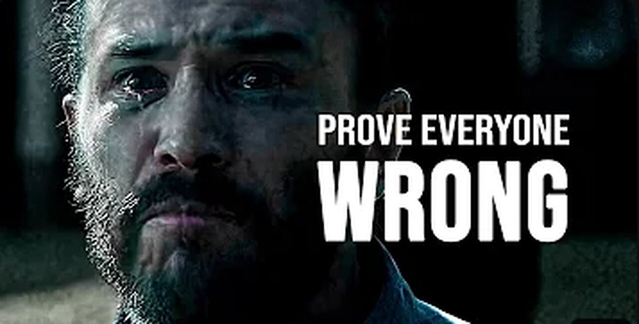PROVE EVERYONE WRONG - Motivational Speech
