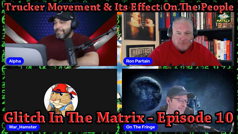 Glith In The Matrix - Episode 10 - Trucker Movement & Its Effect On The People